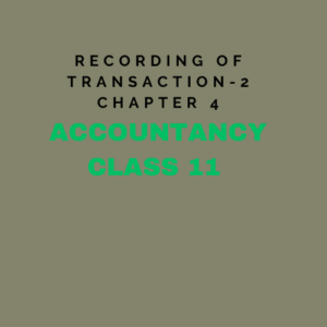 class 11 Recording of Transactions - 2 